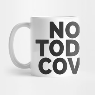 Not Today COVID Mug